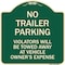 Signmission No Parking No Trailer Parking Violators Will Be Towed Away at Vehicle Owners Expense, G-1818-23663 A-DES-G-1818-23663 - alternate 1